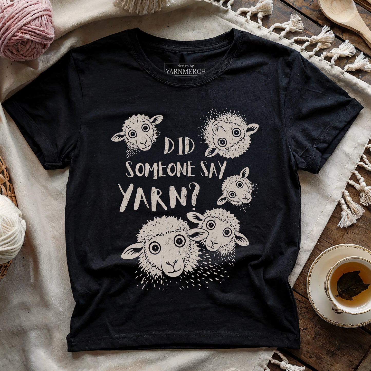 Did Someone Say Yarn? T-shirt