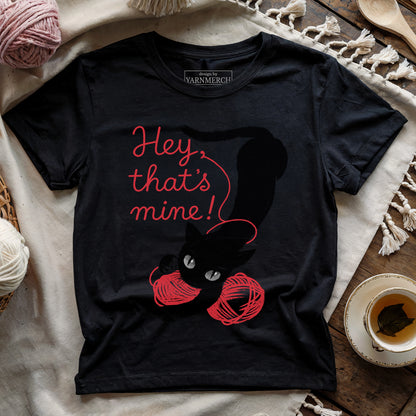 Hey, That's Mine! T-shirt