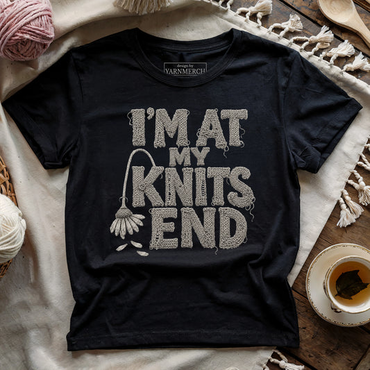 I'm At My Knits End T-shirt