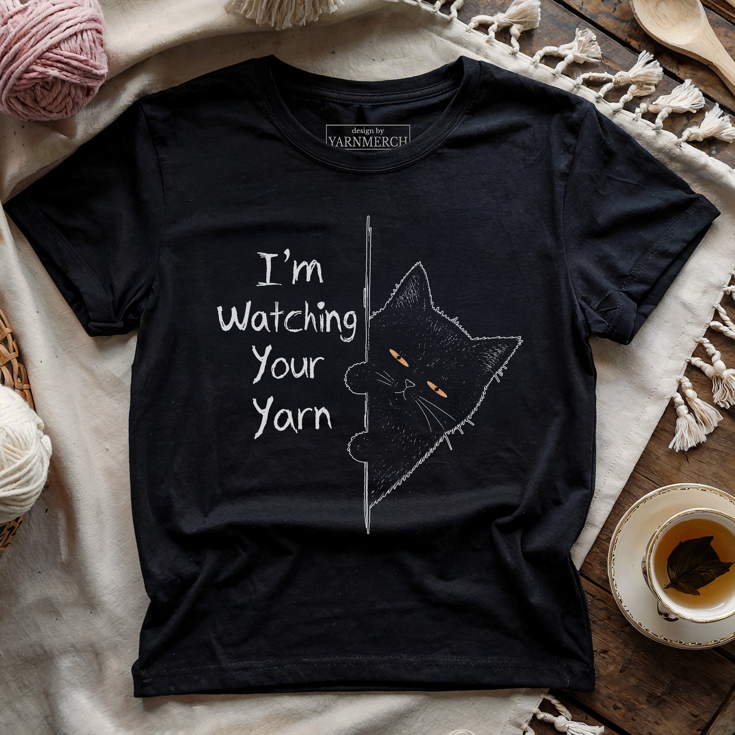 I'm Watching Your Yarn T-shirt