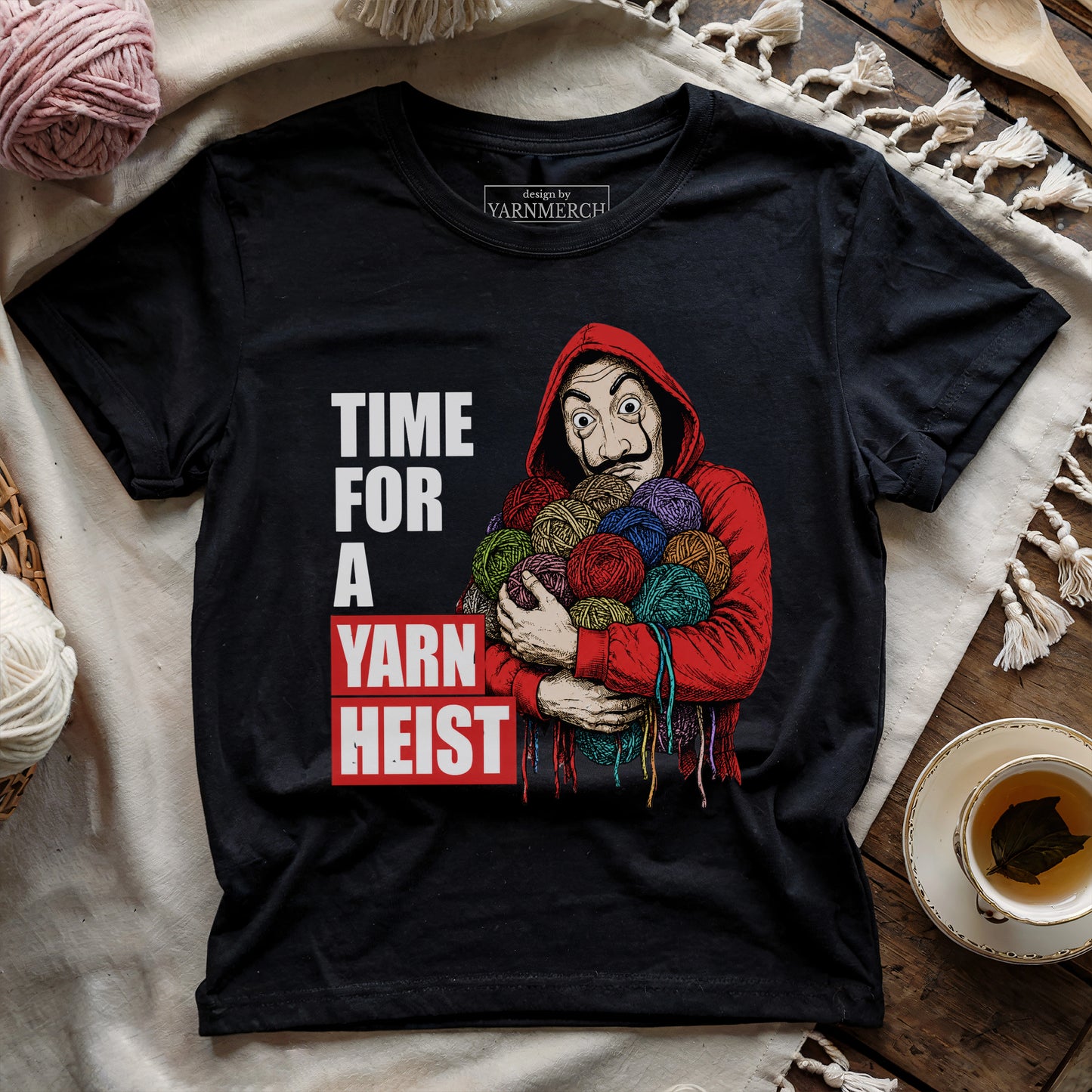 It's Time For A Yarn Heist T-shirt