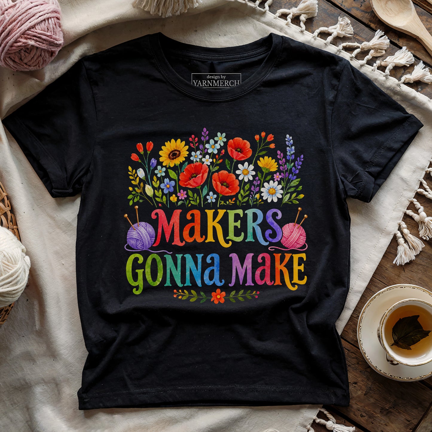 Makers Gonna Make T-shirt