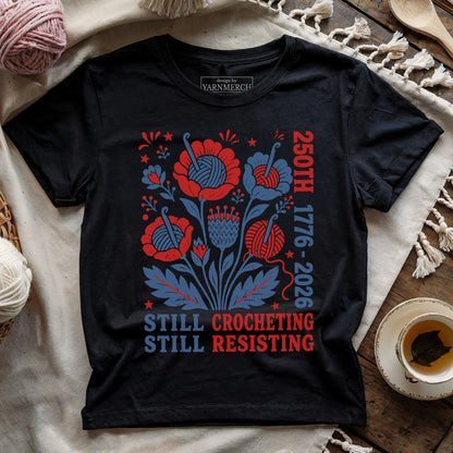 Still Crocheting, Still Resiting T-shirt