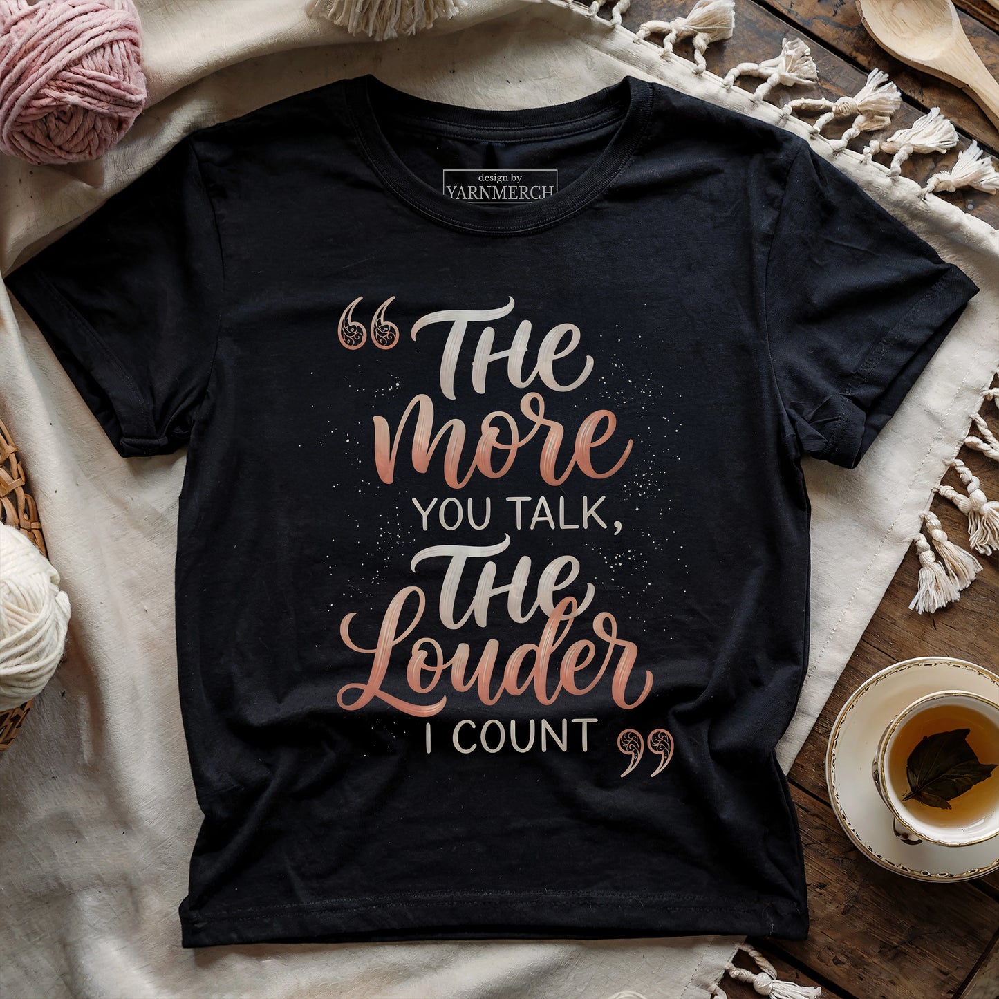 The More Talk The Louder Count T-shirt