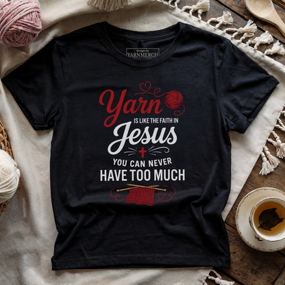 There Is No Too Much Yarn T-shirt