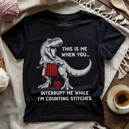 When You Interrupt Me T-shirt
