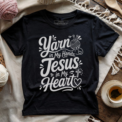 Yarn In Hand, Jesus In Heart T-shirt