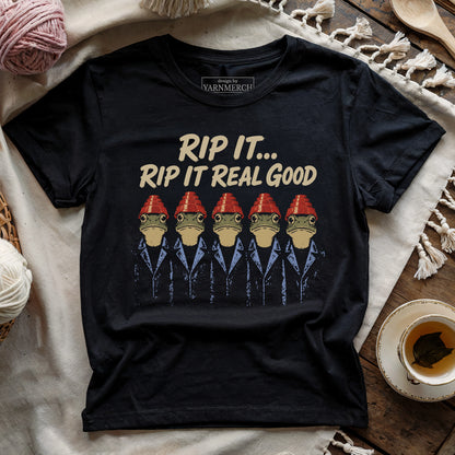 Rip It Real Good T-shirt