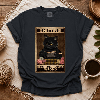 Comfort Colors Knitting Because murder is wrong T-shirt