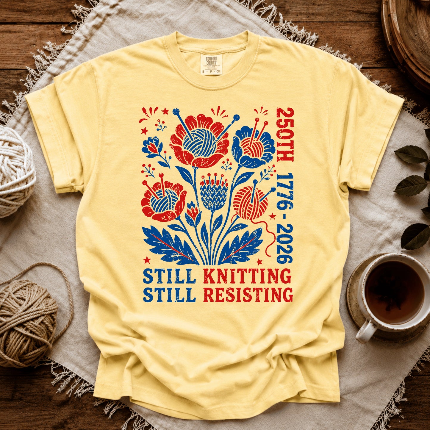Comfort Colors 250th Still Knitting Still Resisting T-shirt