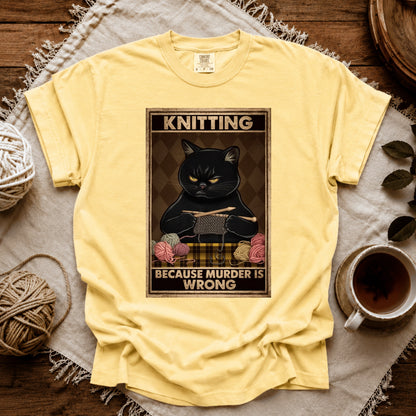 Comfort Colors Knitting Because murder is wrong T-shirt