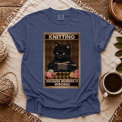 Comfort Colors Knitting Because murder is wrong T-shirt