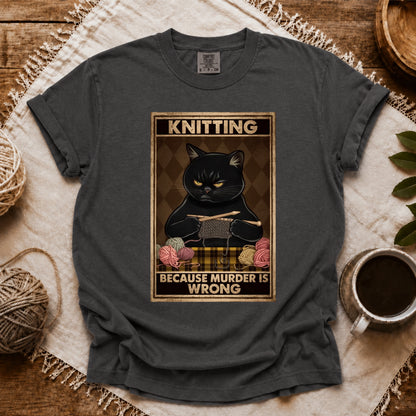 Comfort Colors Knitting Because murder is wrong T-shirt