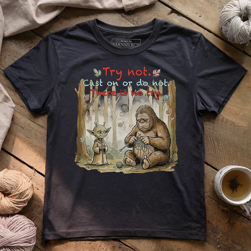 Cast On Or Do Not T-shirt