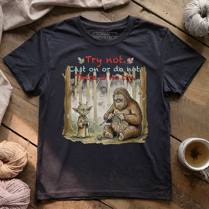 Cast On Or Do Not T-shirt