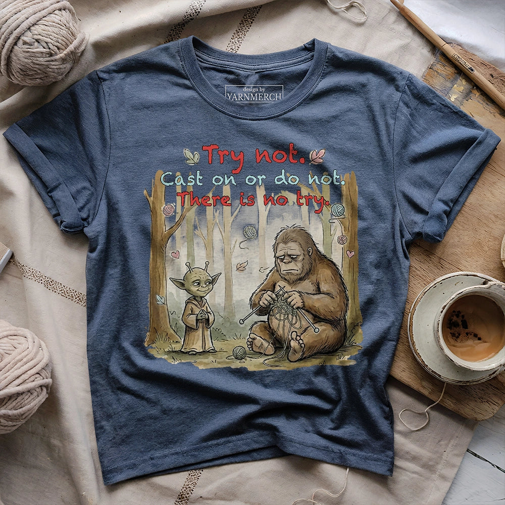 Cast On Or Do Not T-shirt