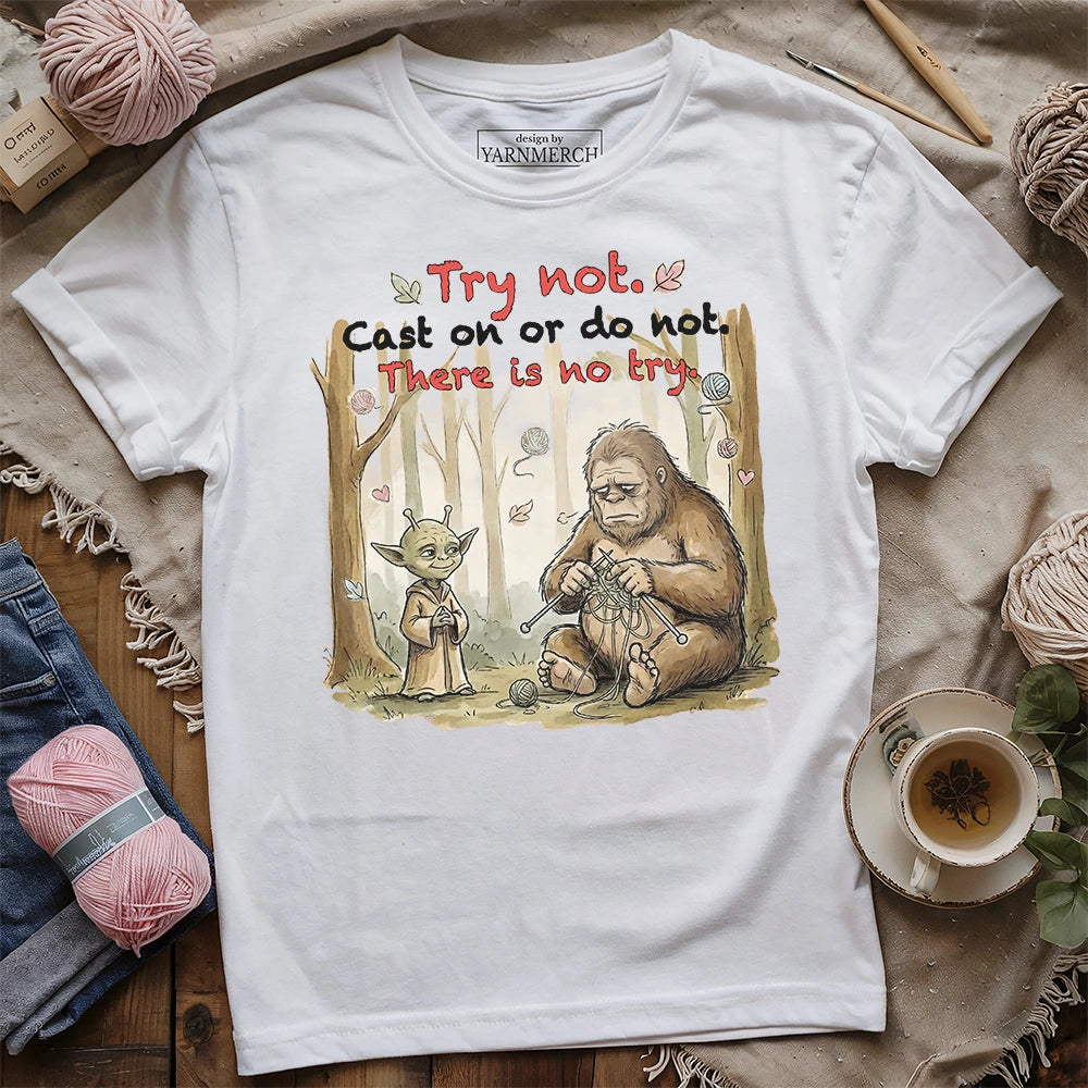 Cast On Or Do Not T-shirt