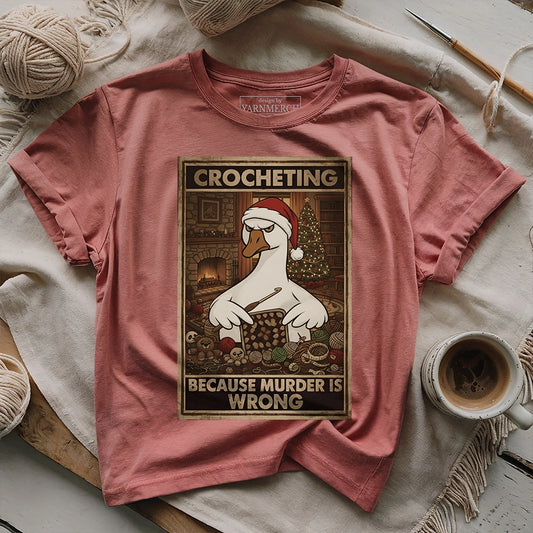 Crocheting Because murder is Wrong T-shirt