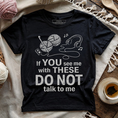 Crocheting & Music, Don't Talk To Me T-shirt