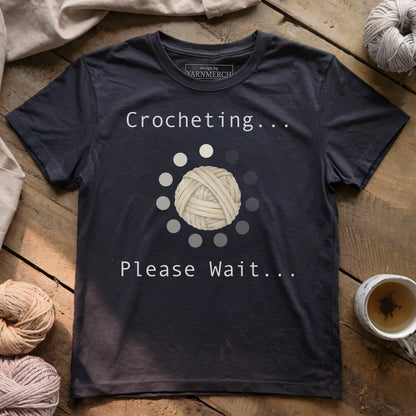 Crocheting In Progress T-shirt