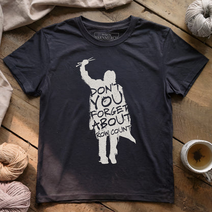 Don't Forget About Row Count T-shirt