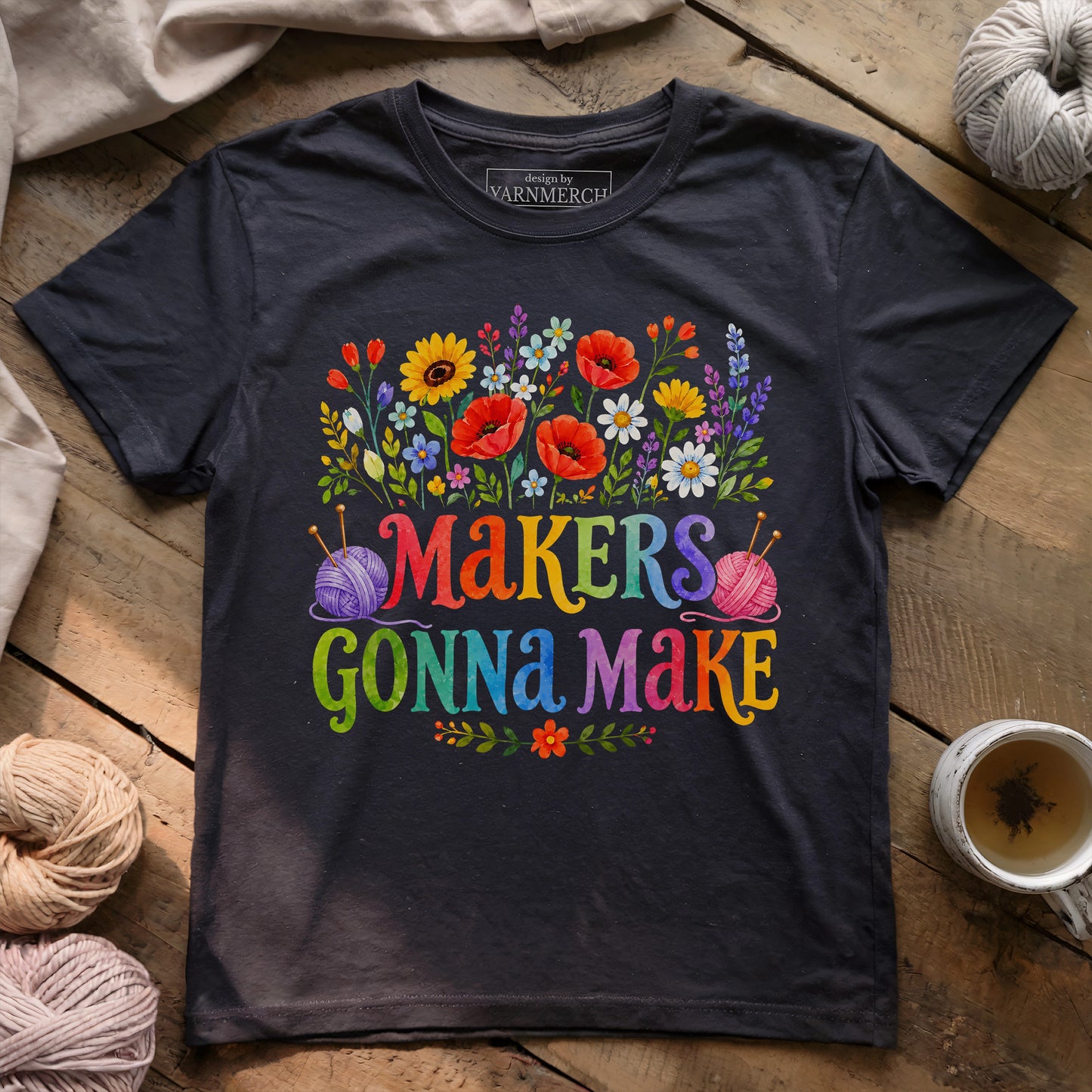 Makers Gonna Make T-shirt