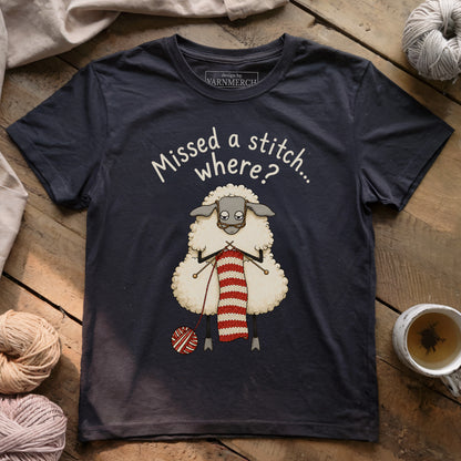 Missed A Stitch...Where? T-shirt