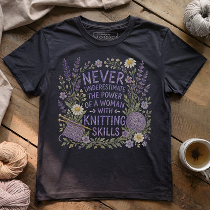 Never Underestimate A Knitter T-shirt