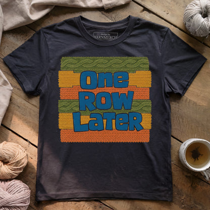 One Row Later T-shirt