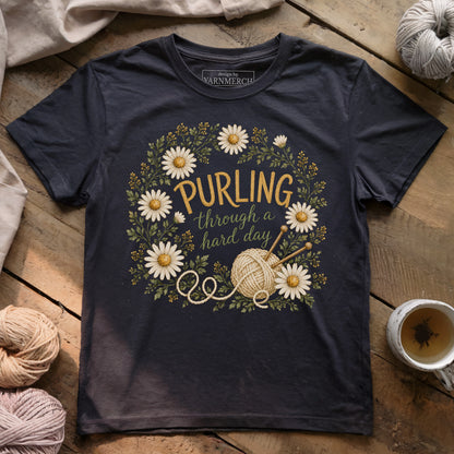 Purling Through A Hard Day T-shirt