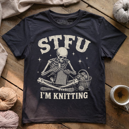 STFU I'm Knitting T-shirt