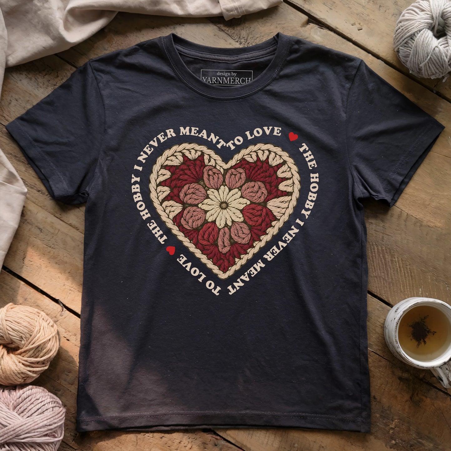 The Hobby I Never Meant To Love T-shirt
