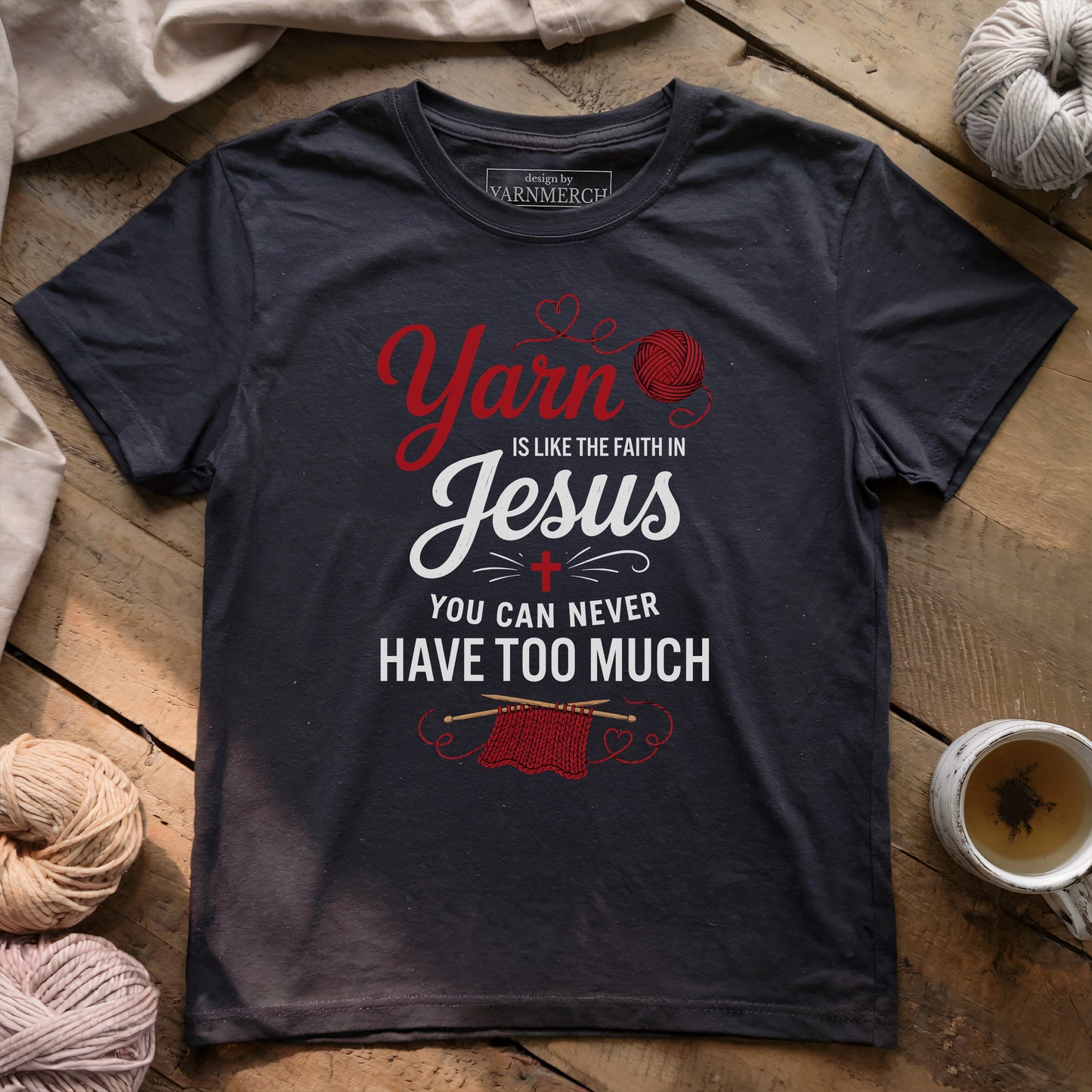 There Is No Too Much Yarn T-shirt