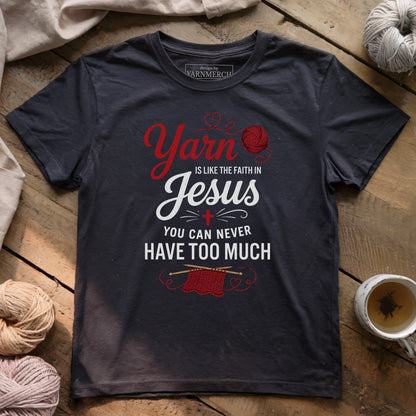 There Is No Too Much Yarn T-shirt