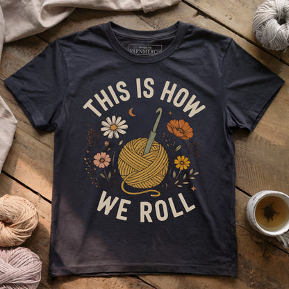 This Is How We Roll T-shirt