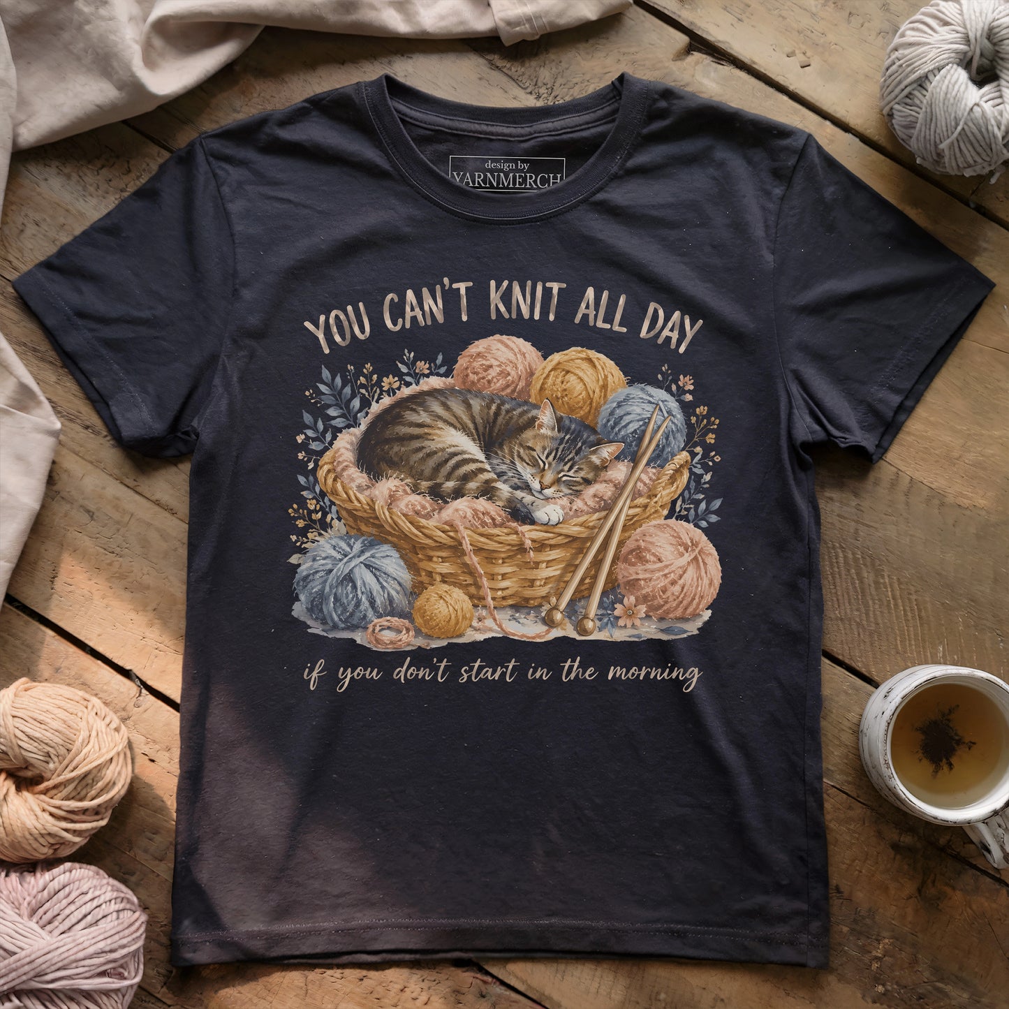 You Can't Knit All Day T-shirt