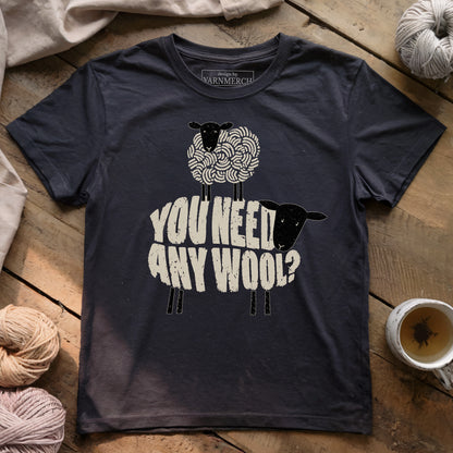 You Need Any Wool? T-shirt