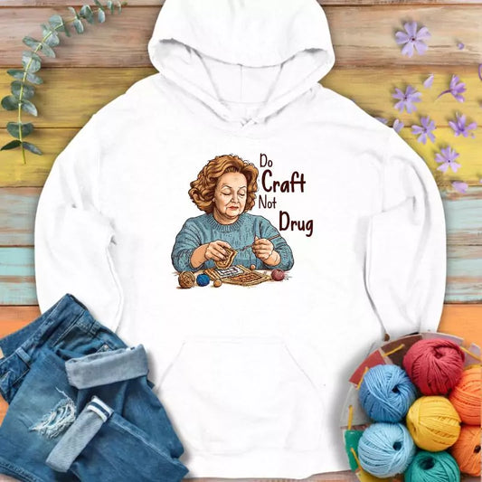 Do Craft, not Drug Hoodie