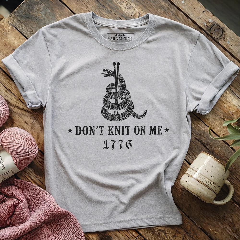 Don't Knit On Me T-shirt