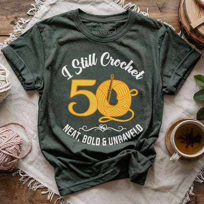 Fifty I Still Crochet T-shirt