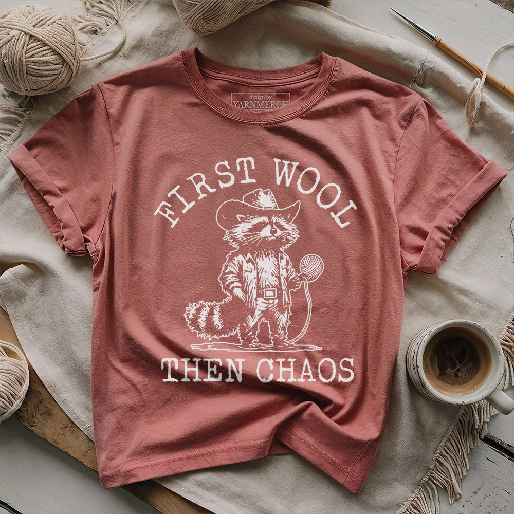 First Wool Then Chaos T-shirt