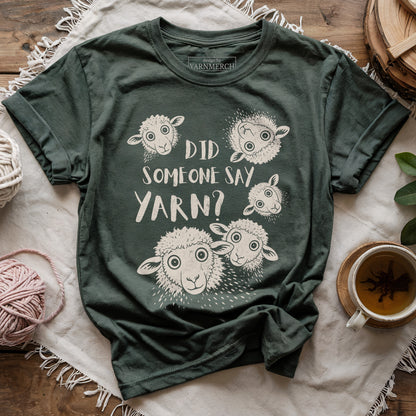 Did Someone Say Yarn? T-shirt