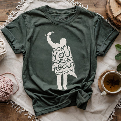 Don't Forget About Row Count T-shirt