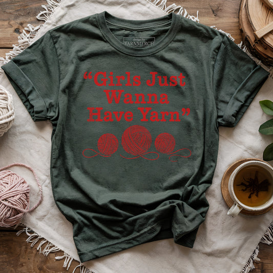Girls Just Wanna Have Yarn T-shirt