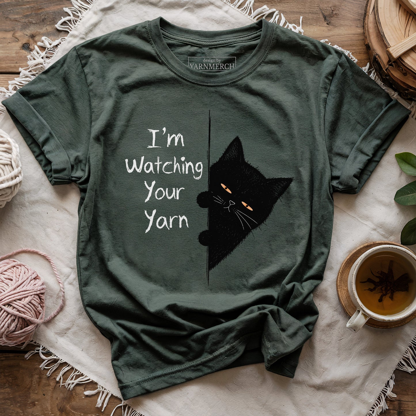 I'm Watching Your Yarn T-shirt