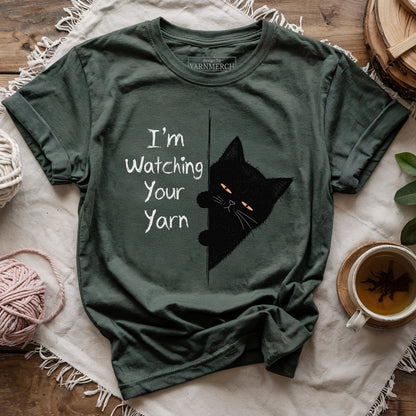 I'm Watching Your Yarn T-shirt