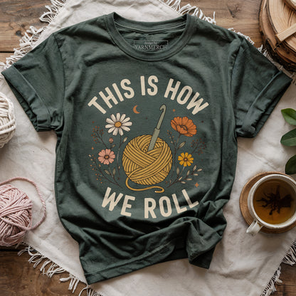 This Is How We Roll T-shirt
