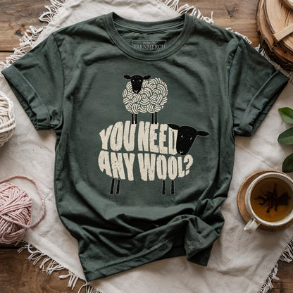 You Need Any Wool? T-shirt