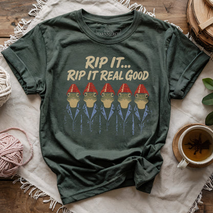 Rip It Real Good T-shirt