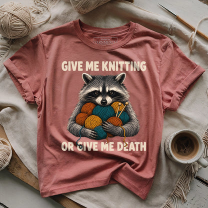 Give Me Knitting or Give Me Death T-shirt